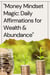 Money Mindset Magic: Daily Affirmations for Wealth & Abundance