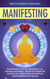 Manifesting Create Miracles in Your Life, Attract Money, Love, Abundance and Change - Channel Your Greatest Self and Reach Your Highest Desires with Subliminal Guided Meditations and Hypnosis