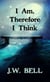 I Am, Therefore I Think