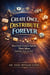 Create Once, Distribute Forever: How Great Creators Spread Their Ideas (and How You Can Too)