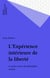L'Expérience intérieure de la liberté - et autres essais de philosophie morale