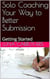 Solo Coaching Your Way to Better Submission: Getting Started