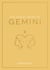 The Zodiac Guide to Gemini - The Ultimate Guide to Understanding Your Star Sign, Unlocking Your Destiny and Decoding the Wisdom of the Stars