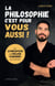 La philosophie, c'est pour vous aussi !
