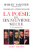 Histoire de la poésie française - Poésie du XIXe siècle - tome 1 - Les Romantismes
