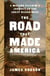 The Road That Made America - A Modern Pilgrim's Journey on the Great Wagon Road