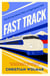 Fast Track - The Extraordinary Global History of The Race for High Speed Rail from the Award-Winning Trains Expert