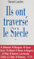 Ils ont traversé le siècle - Entretiens avec Alexandre Minkowski, Maurice Bougeois, Marcel Carné, François Ceyrac, Théodore Monod, Françoise Giroud, André Bergeron, Antoine Pinay, René Dumont, Jacqueline de Romilly, Roger Codou, Jean-Louis Aujol, Rober...