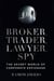 Broker, Trader, Lawyer, Spy - The Secret World of Corporate Espionage