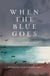 When the Blue Goes - The Poems of Robert Nash