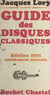 Guide des disques - L'aventure de la musique occidentale, du chant grégorien à la musique électronique, racontée en 2500 microsillons