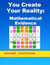 You Create Your Reality:  Mathematical Evidence