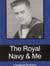 The Royal Navy & Me