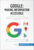 Google, Making Information Accessible - The search engine that changed the world