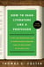 How to Read Literature Like a Professor 3E - A Lively and Entertaining Guide to Understanding Literature, from The Great Gatsby to The Hate You Give