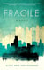 Fragile: A Novel
