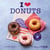 I love donuts - variations gourmandes