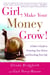 Girl, Make Your Money Grow! - A Sister's Guide to Protecting Your Future and Enriching Your Life