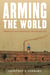 Arming the World - American Gun-Makers in the Gilded Age