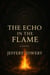 The Echo in the Flame - Echo in The Flame Resonance, #1