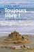 Toujours libre ! - La saga des Saint-Quare