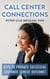 Call Center Connections: Keys to Produce Successful Customer Service Outcomes - Call Center Success Series, #3