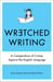 Wretched Writing - A Compendium of Crimes Against the English Language