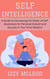Self-Intelligence: A Guide to Harnessing the Power of Self-Awareness for Personal Growth and Success in Your Inner Wisdom