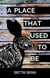 A Place That Used to Be - The Patch Project, #2
