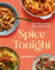 Spice Tonight - Easy meals with a South Asian twist