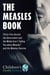 The Measles Book - Thirty-Five Secrets the Government and the Media Aren't Telling You about Measles and the Measles Vaccine