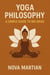 Yoga Philosophy: A Simple Guide to Big Ideas