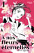 À nos fleurs éternelles - Tome 1