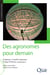 Des agronomes pour demain - Accompagner la diversité des agricultures pour un développement durable