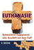 Euthanasie –  Humanitäres Engagement oder Geschäft mit dem Tod?
