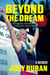 Beyond the Dream: From the King of Pipeline to a Life of Serving and Inspiring Others