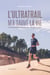 L'ultratrail m'a sauvé la vie - Un défi de plus