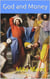 God and Money: How to Make Money and Save Your Soul at the Same Time; A Must-Read Book for Christian Men and Women - How to Go to Heaven: A Must-Read Series for all Christians, #4