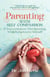 Parenting with Self-Compassion: 12 Steps to Improve Your Parenting, While Being Kind to Yourself