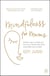 Mindfulness for Mums - Simple ways to help you and your family feel calm, connected and content