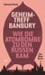Geheimtreff Banbury - Wie die Atombombe zu den Russen kam