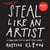 Steal Like an Artist - 10 Things Nobody Told You About Being Creative