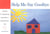 Help Me Say Goodbye - Activities for Helping Kids Cope When a Special Person Dies