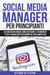 Social media manager per principianti: Da zero ad Influencer.  Come costruire il tuo brand in 7 step e sbarazzarti per sempre dei tuoi competitor