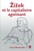 Zizek et le capitalisme agonisant