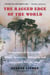 The Ragged Edge of the World - Encounters at the Frontier Where Modernity, Wildlands and Indigenous Peoples Meet