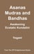 Asanas, Mudras & Bandhas - Awakening Ecstatic Kundalini - AYP Enlightenment Series, #4