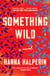 Something Wild - A Novel