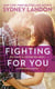 Fighting For You