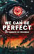 We Can Be Perfect - The Automationist Series, #1